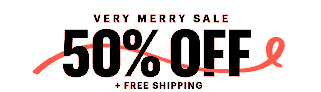 Very Merry SALE | 50% OFF + FREE SHIPPING