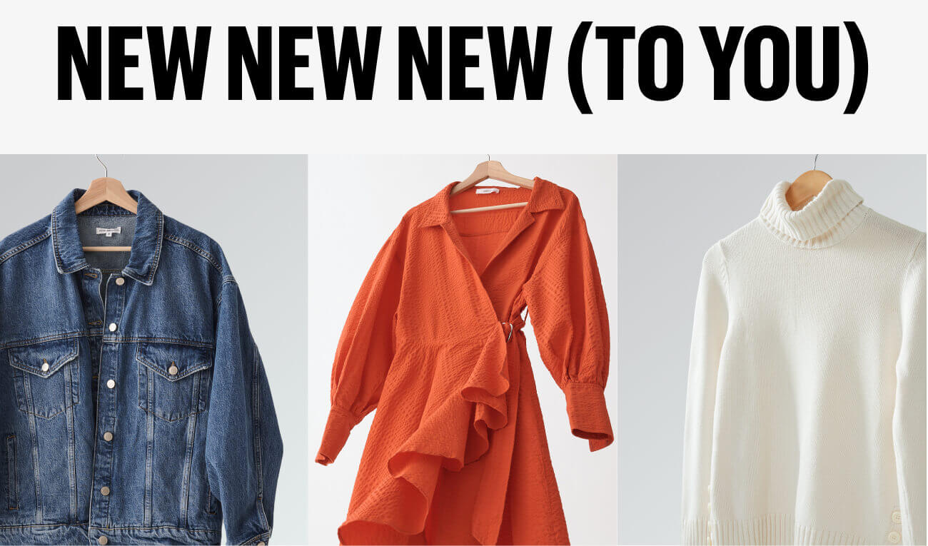 NEW NEW NEW TO YOU: SHOP NEW ARRIVALS