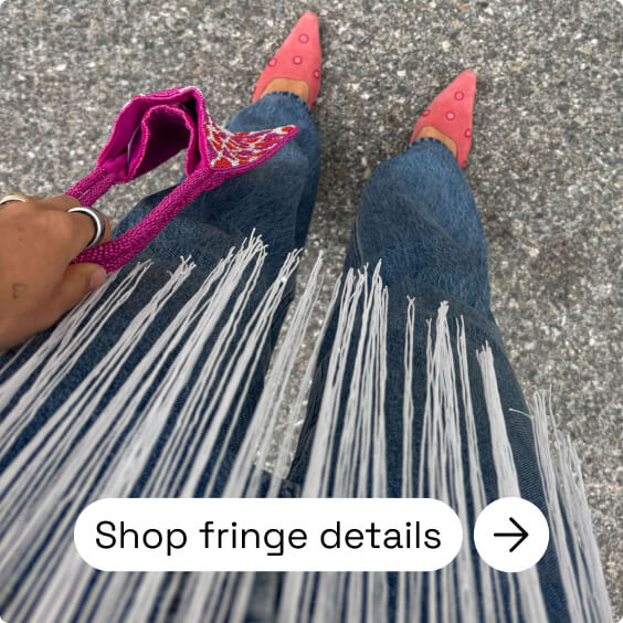 SHOP FRINGE DETAILS